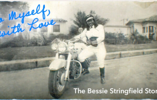 To Myself, With Love: The Bessie Stringfield Story